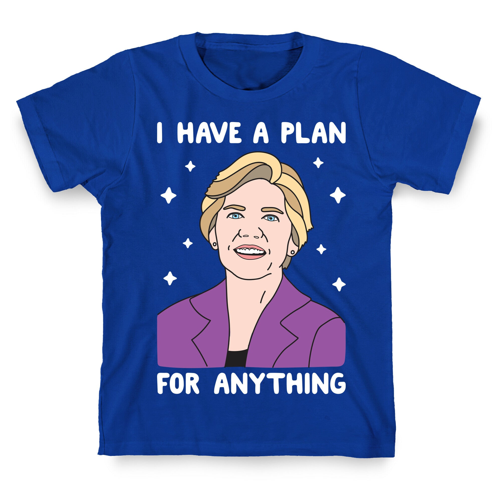 I Have A Plan For Anything - Liz Warren T-Shirt