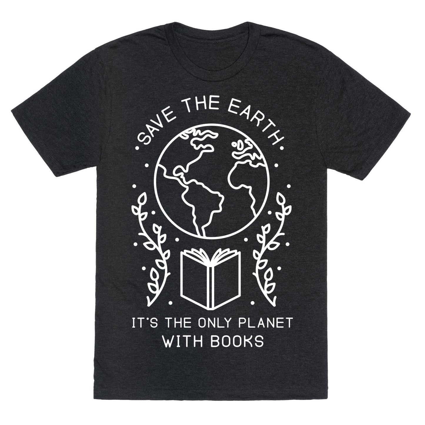 Save the Earth it's the Only Planet With Books Unisex Triblend Tee
