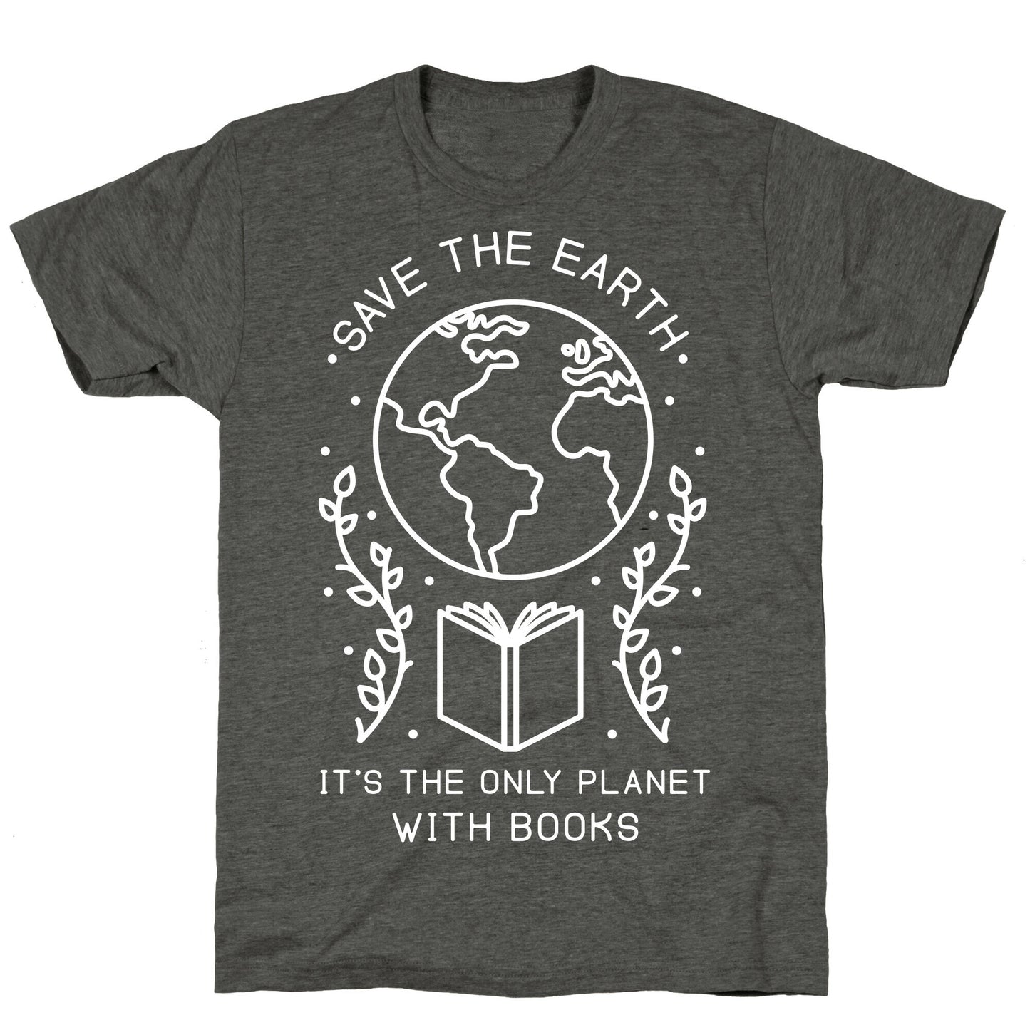 Save the Earth it's the Only Planet With Books Unisex Triblend Tee