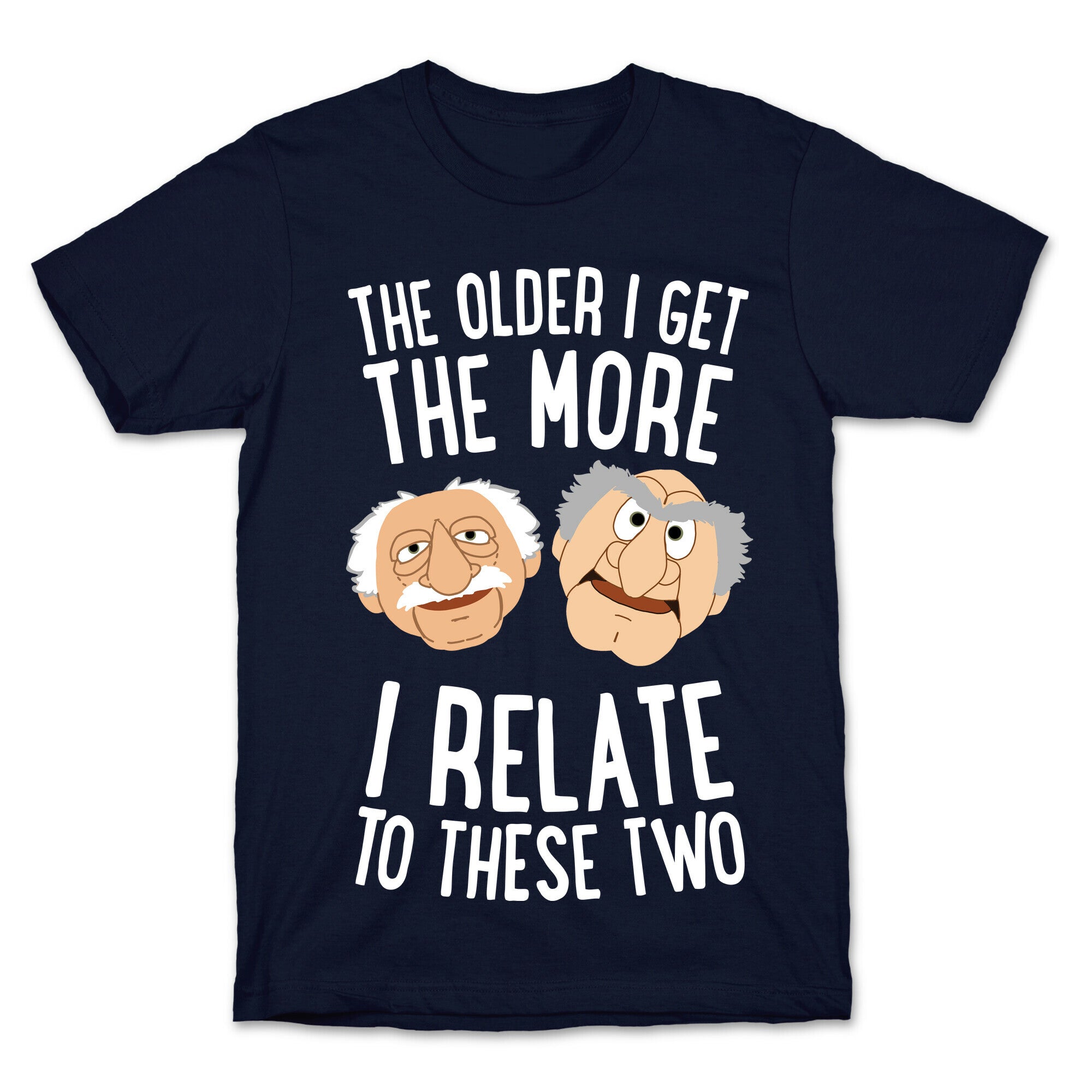 The Older I Get, The More I Relate To These Two T-Shirt