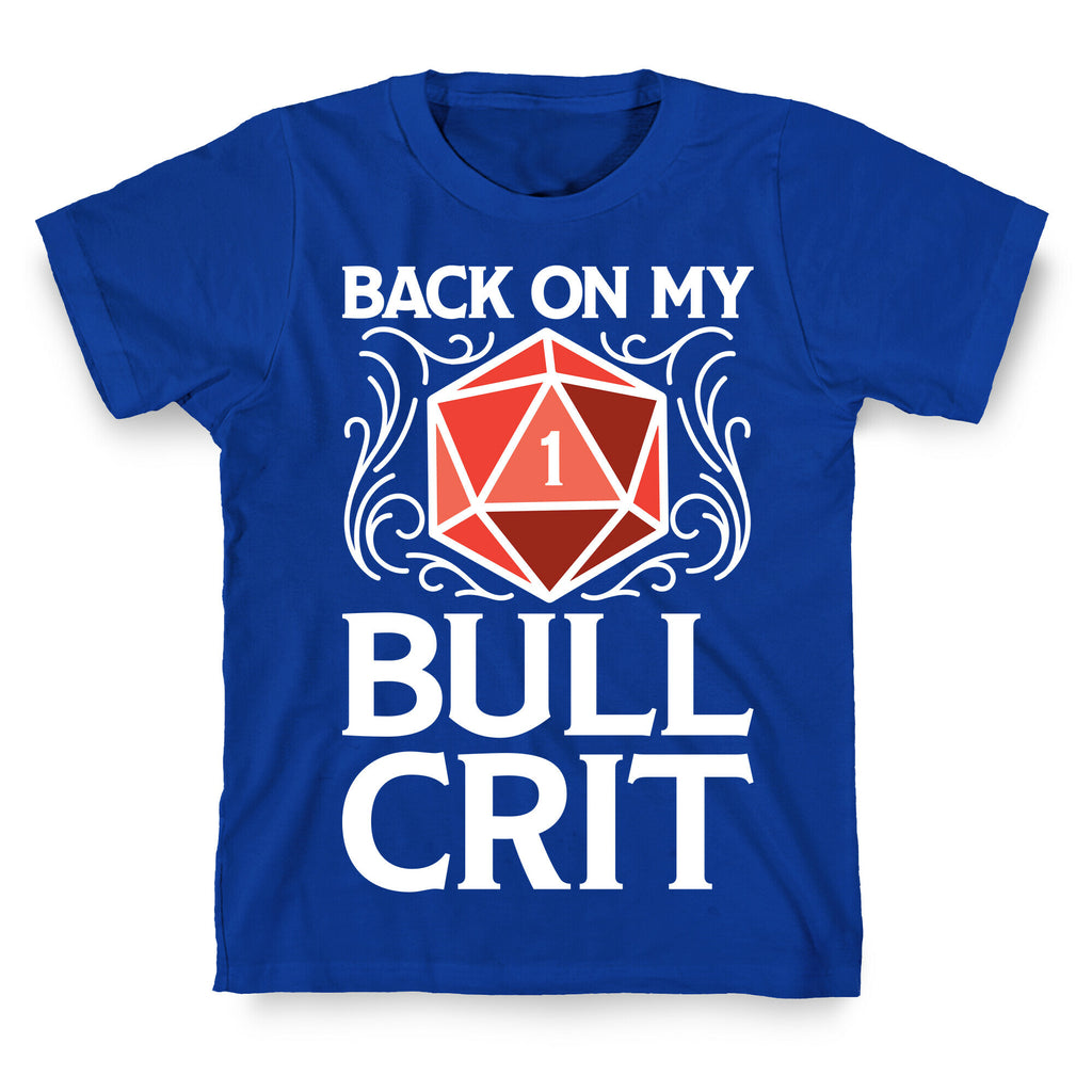 Back On My Bull Crit Fail  T-Shirt