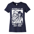Actually We Don't Need Any Men Minako Rei  Women's Cotton Tee