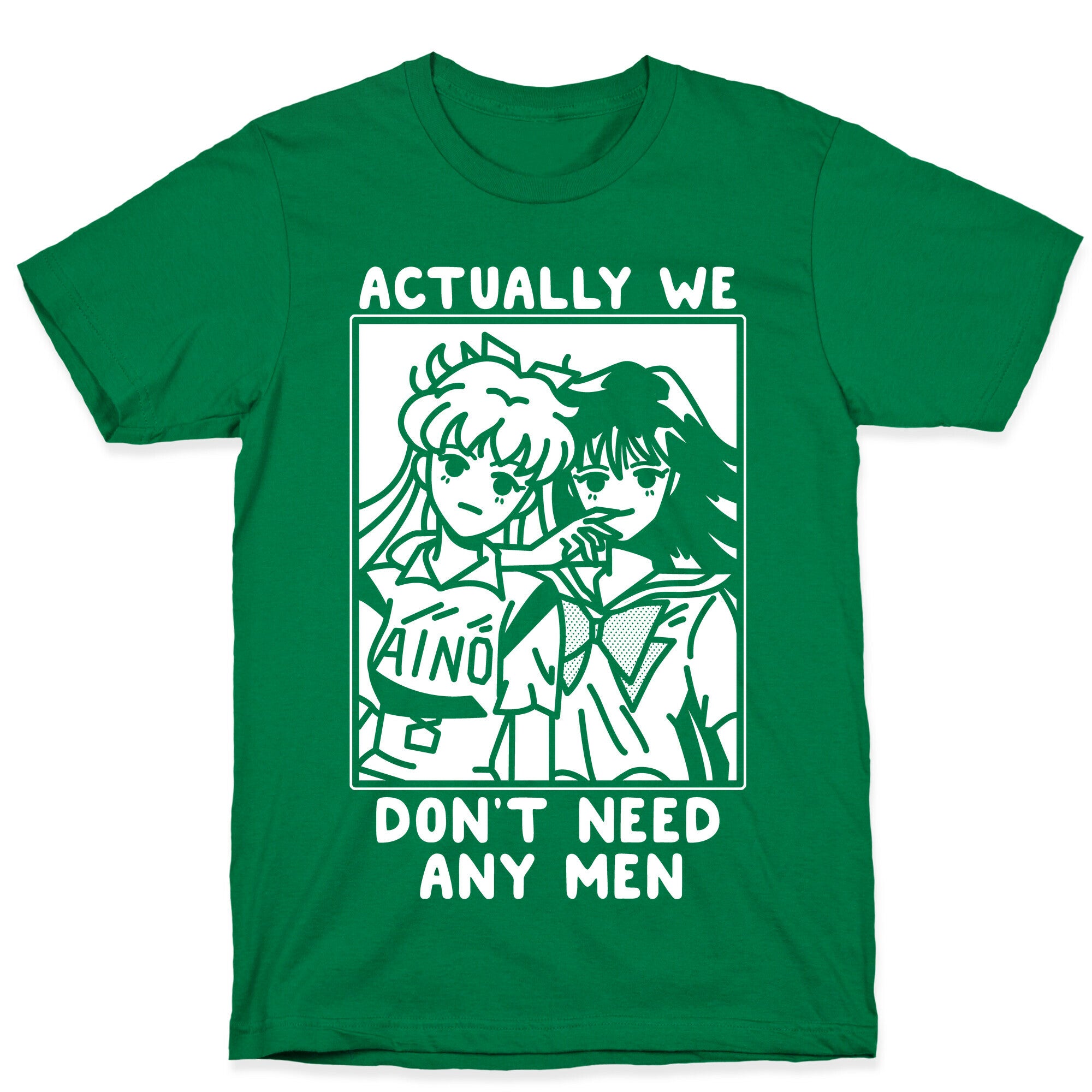 Actually We Don't Need Any Men Minako Rei  T-Shirt