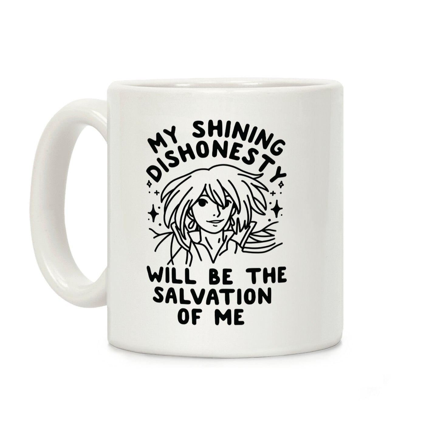 My Shining Dishonesty Will Be the Salvation of Me Coffee Mug