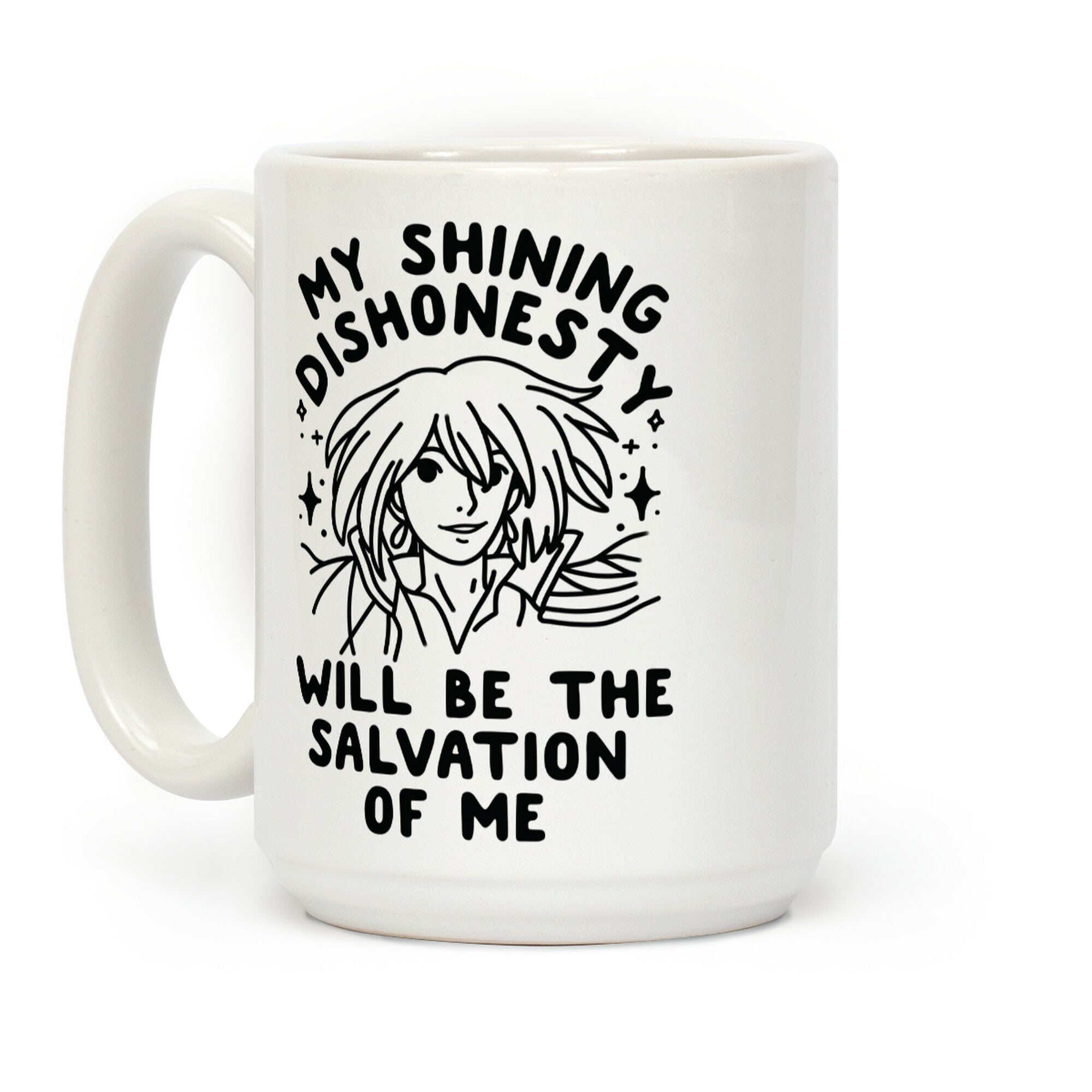 My Shining Dishonesty Will Be the Salvation of Me Coffee Mug