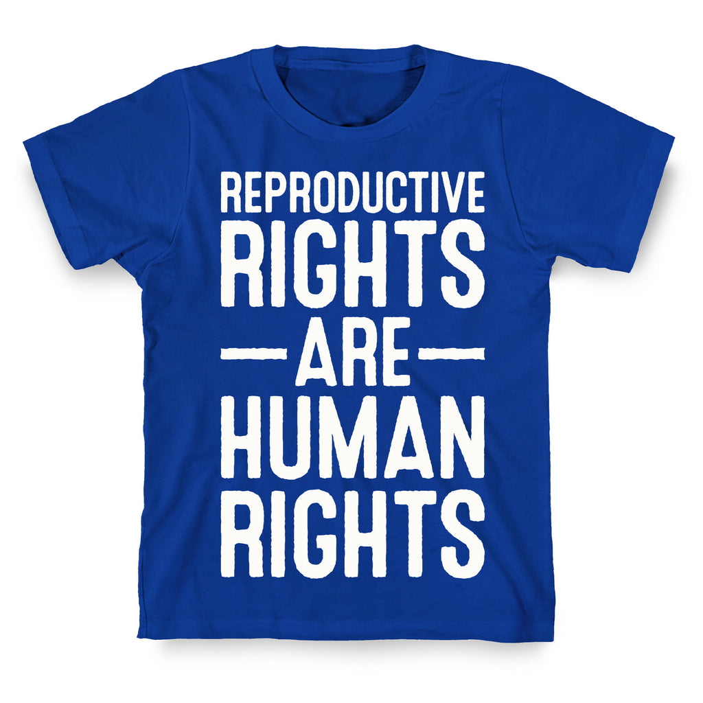 Reproductive Rights Are Human Rights T-Shirt