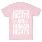Reproductive Rights Are Human Rights T-Shirt