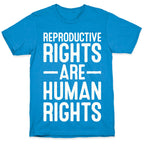Reproductive Rights Are Human Rights T-Shirt