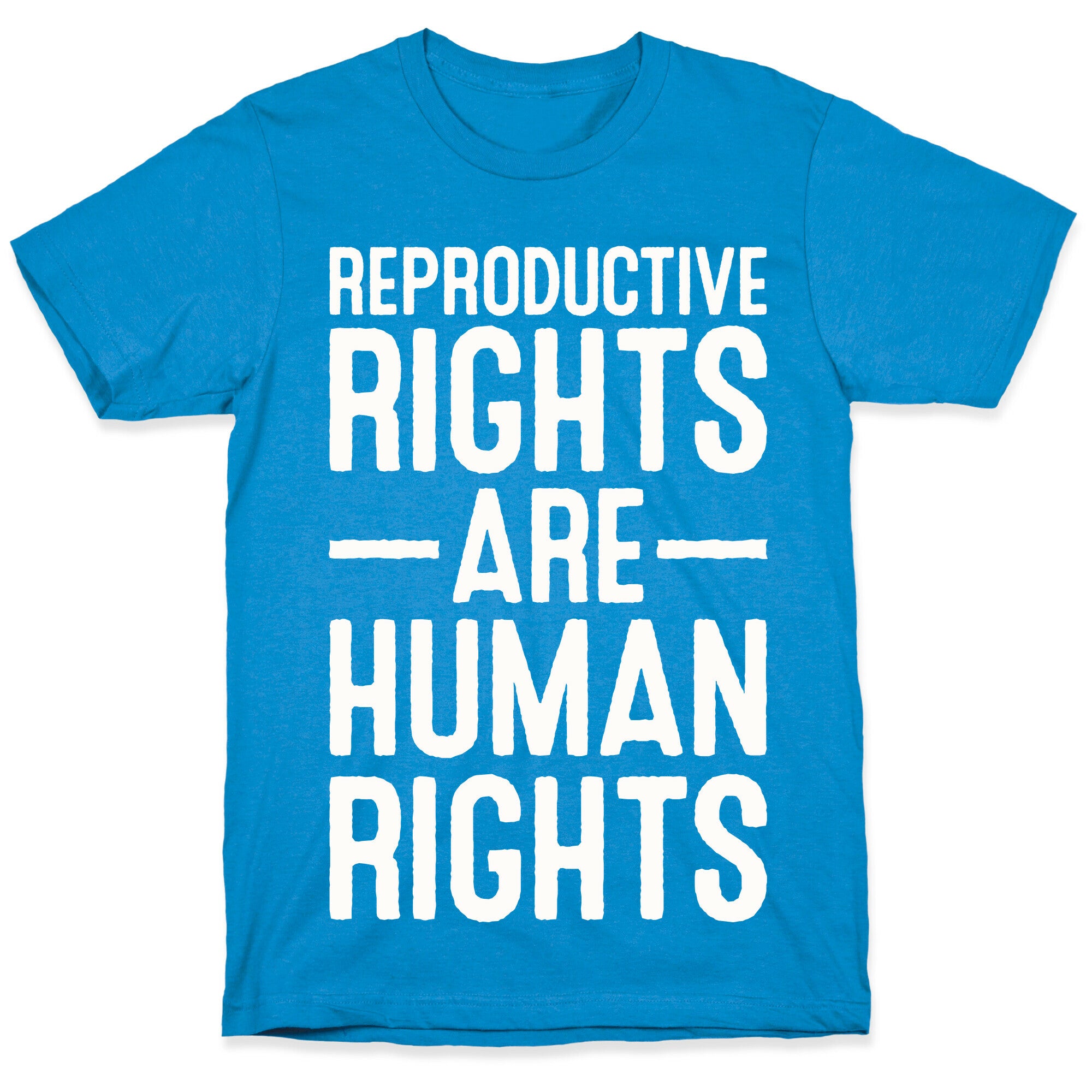 Reproductive Rights Are Human Rights T-Shirt