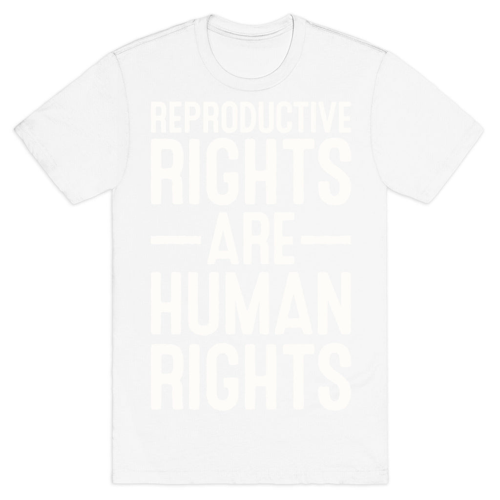 Reproductive Rights Are Human Rights T-Shirt