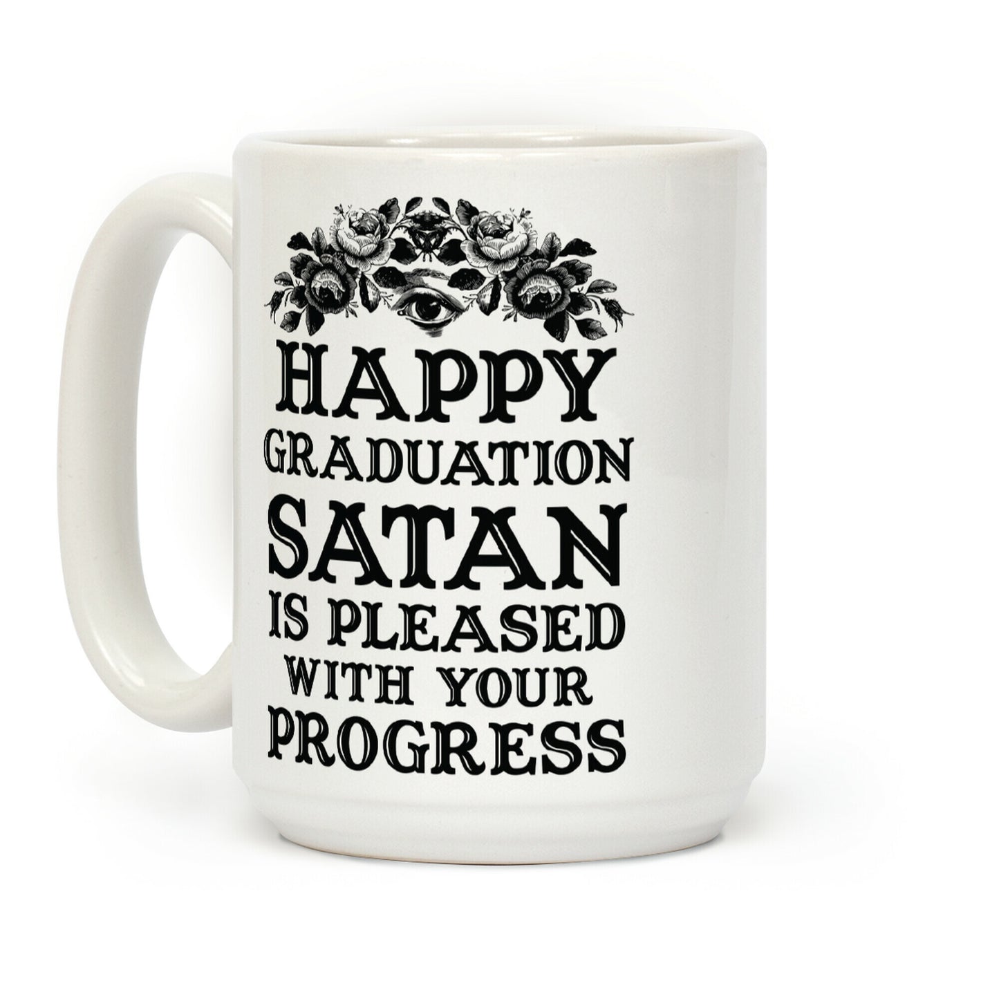 Happy Graduation Satan Is Pleased With Your Progress Coffee Mug