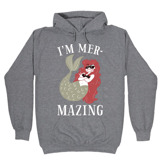 I'm Mer-Mazing Hoodie