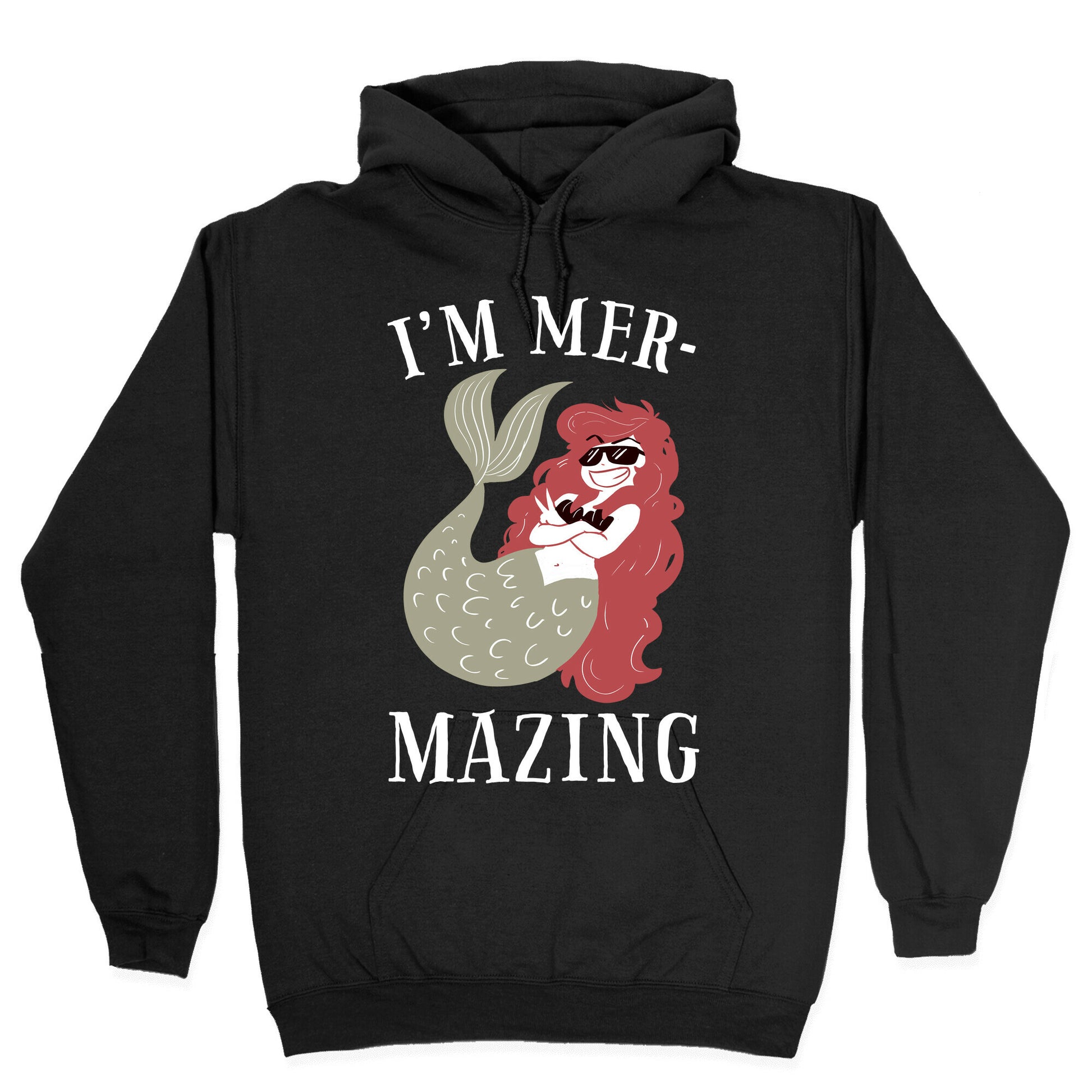 I'm Mer-Mazing Hoodie