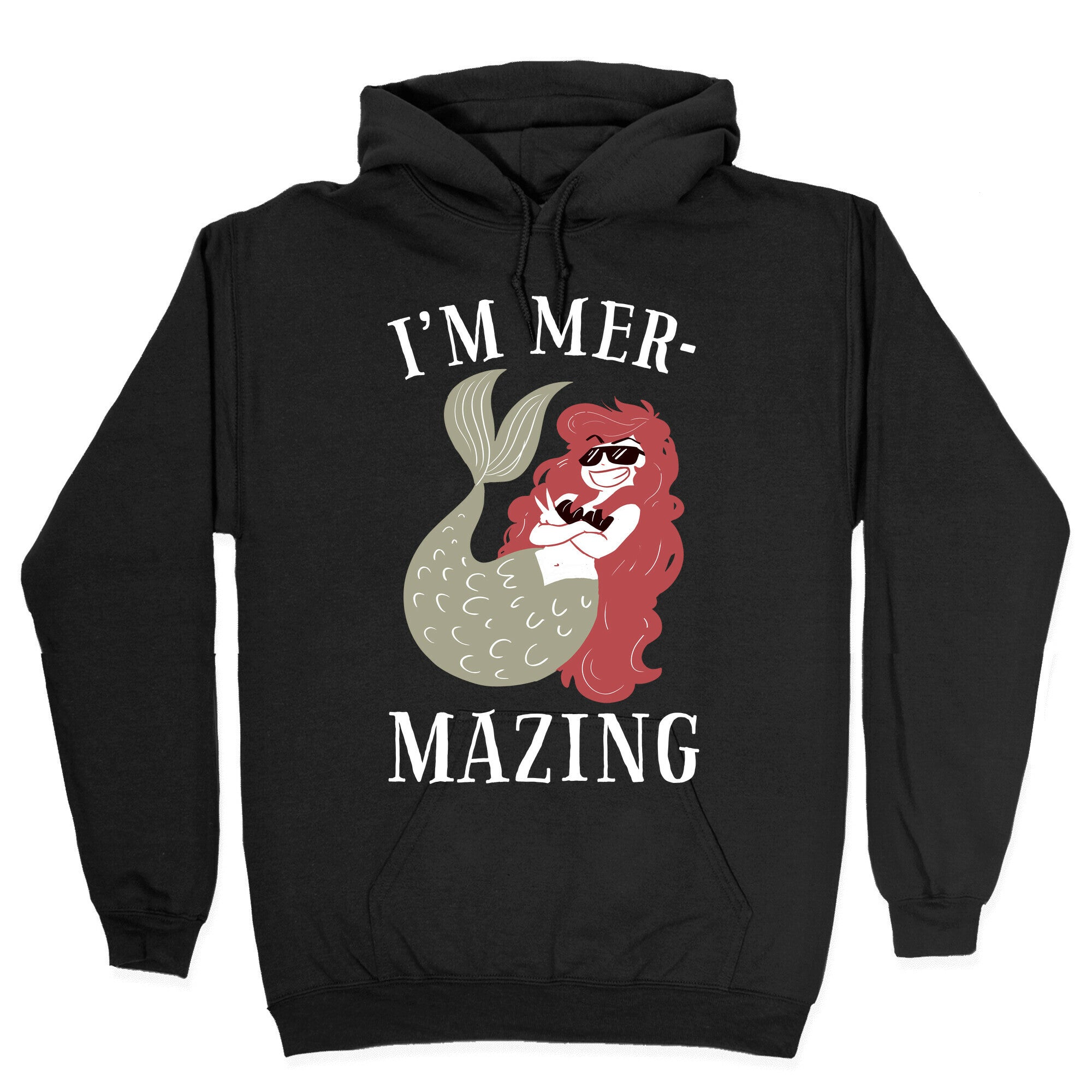 I'm Mer-Mazing Hoodie