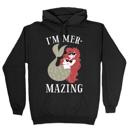 I'm Mer-Mazing Hoodie