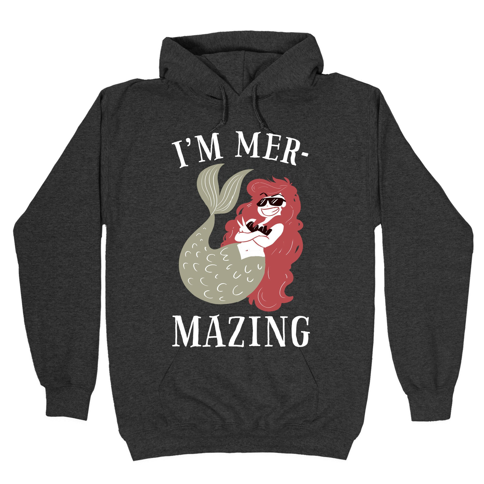 I'm Mer-Mazing Hoodie