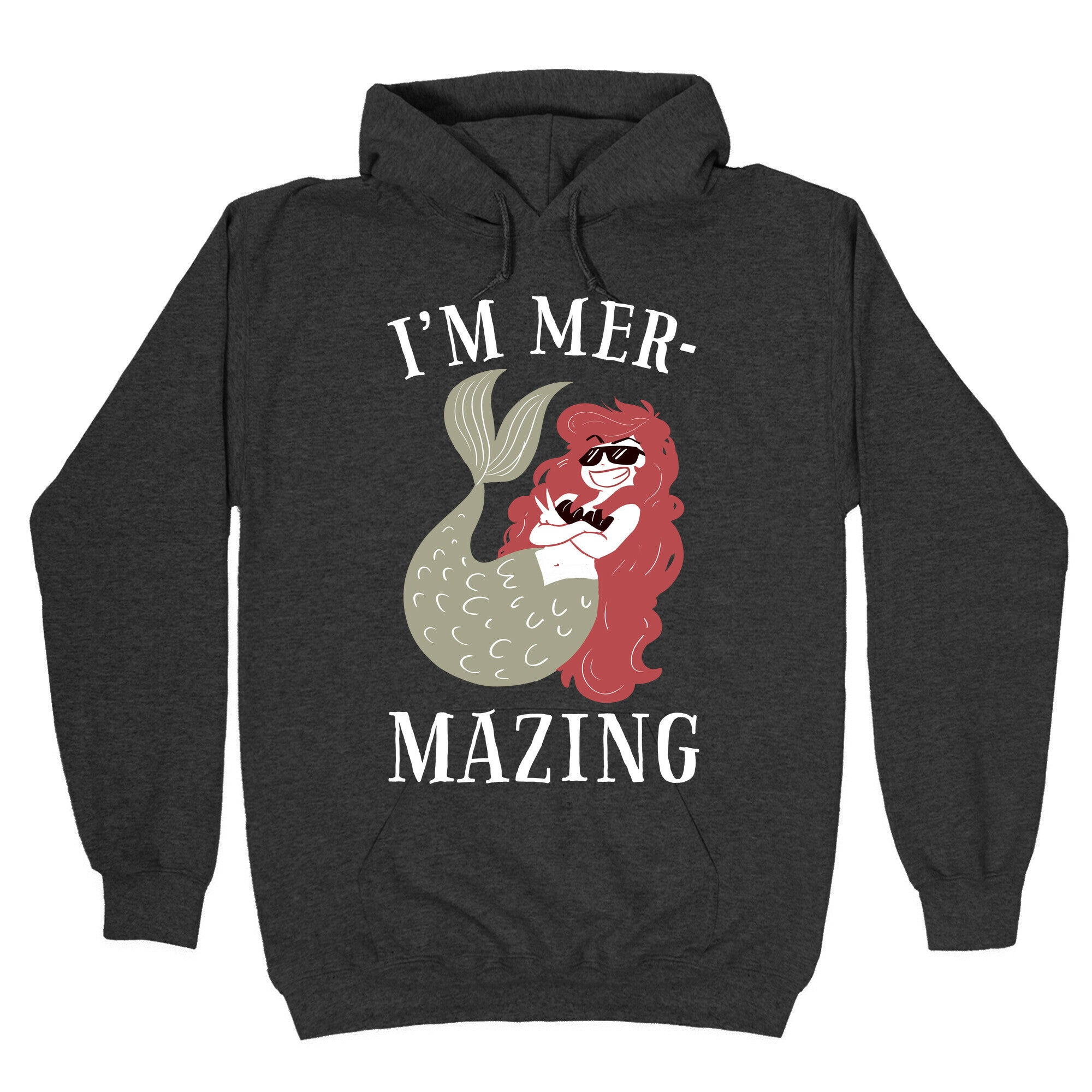 I'm Mer-Mazing Hoodie