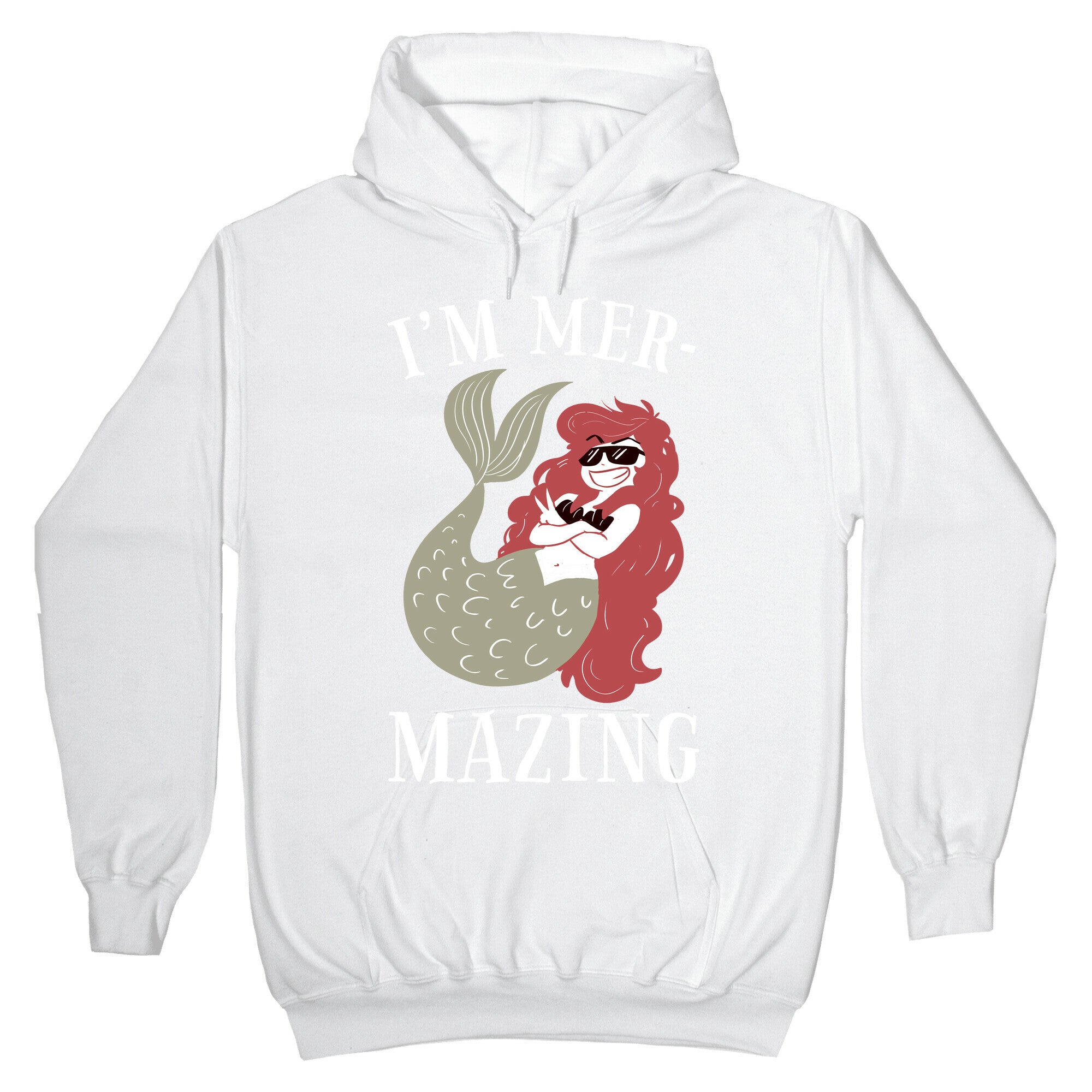 I'm Mer-Mazing Hoodie