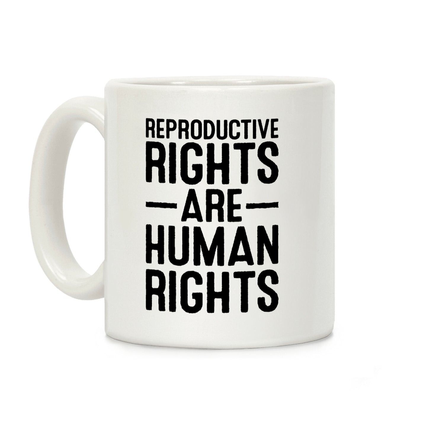 Reproductive Rights Are Human Rights Coffee Mug