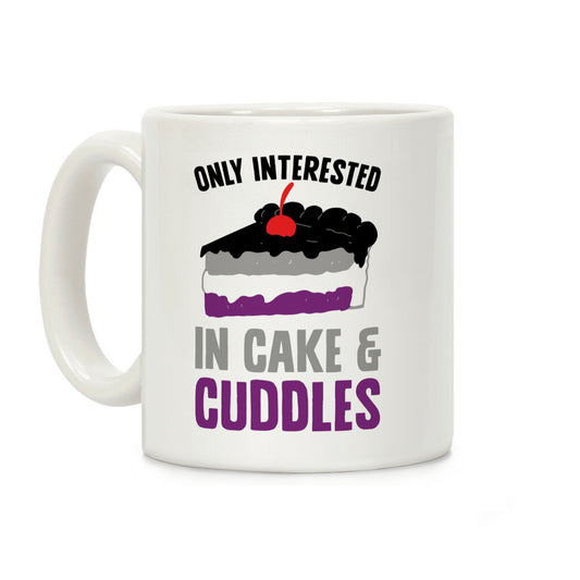 Only Interested In Cake And Cuddles Coffee Mug