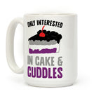 Only Interested In Cake And Cuddles Coffee Mug