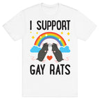 I Support Gay Rats T-Shirt