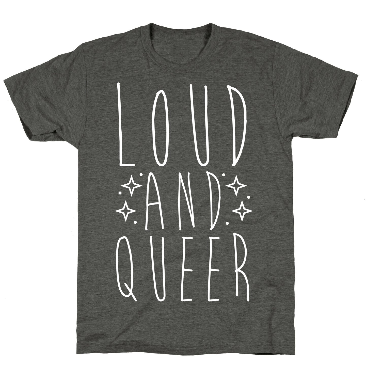 Loud and Queer Unisex Triblend Tee