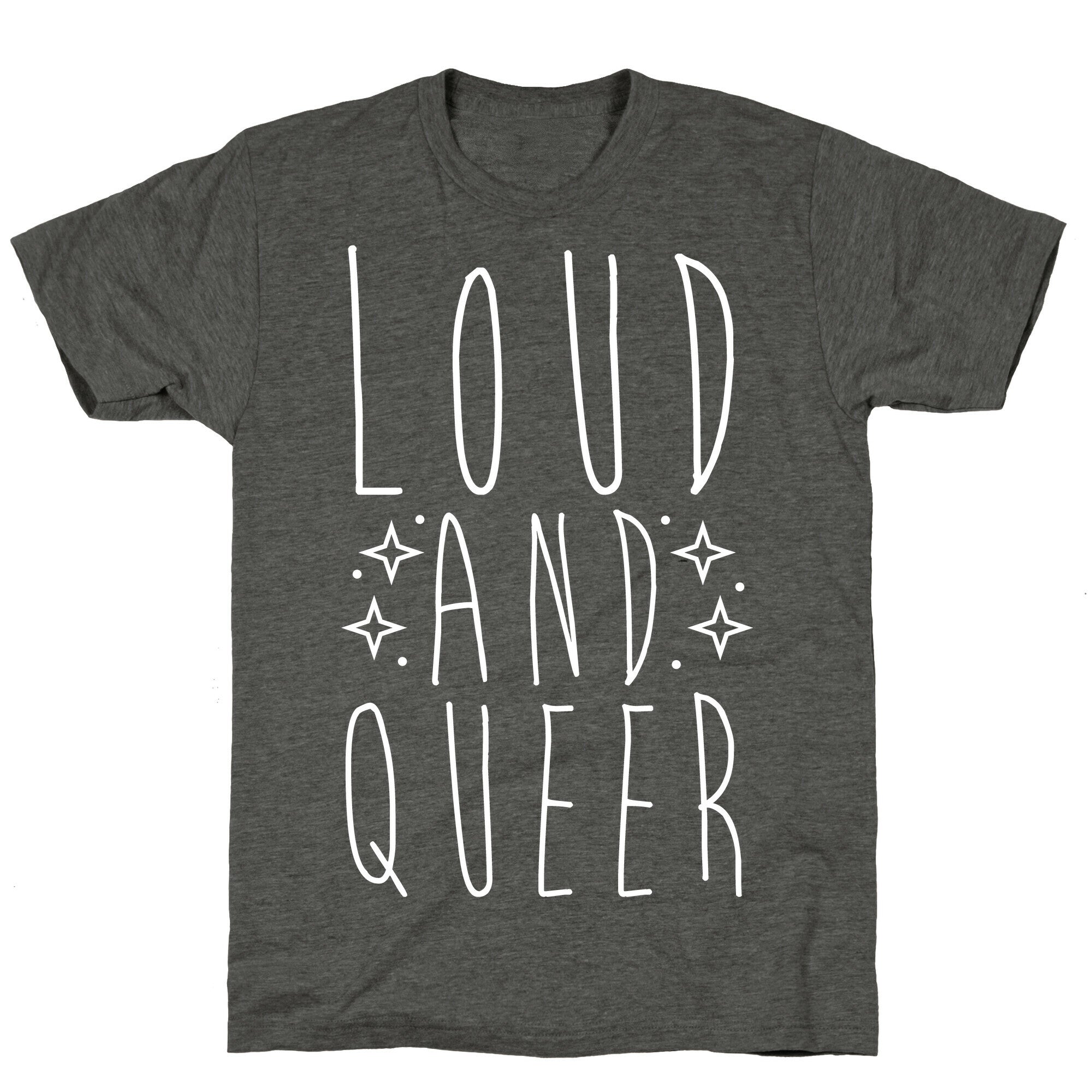 Loud and Queer Unisex Triblend Tee