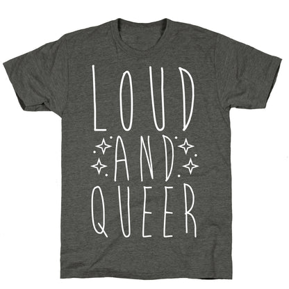 Loud and Queer Unisex Triblend Tee