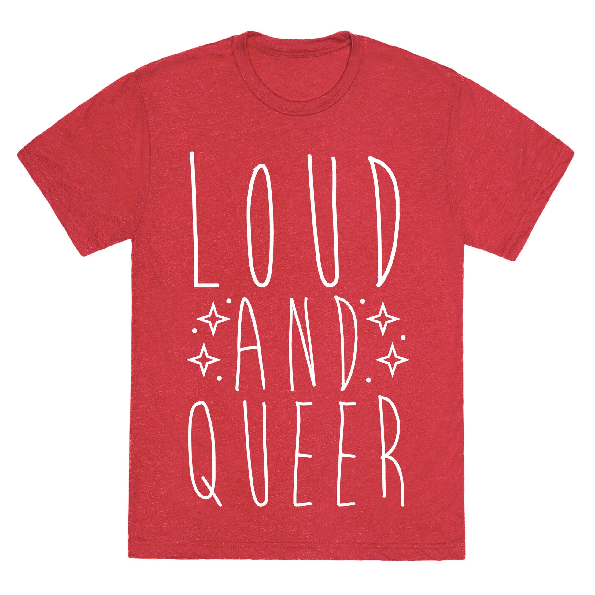 Loud and Queer Unisex Triblend Tee