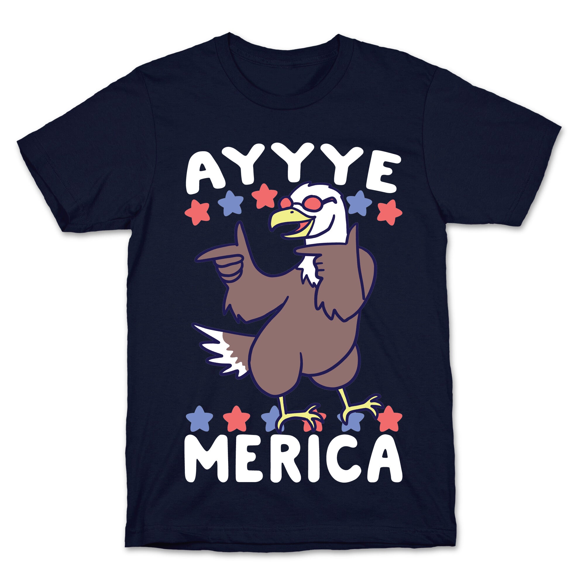 Ayyyyyye-Merica T-Shirt