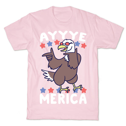 Ayyyyyye-Merica T-Shirt