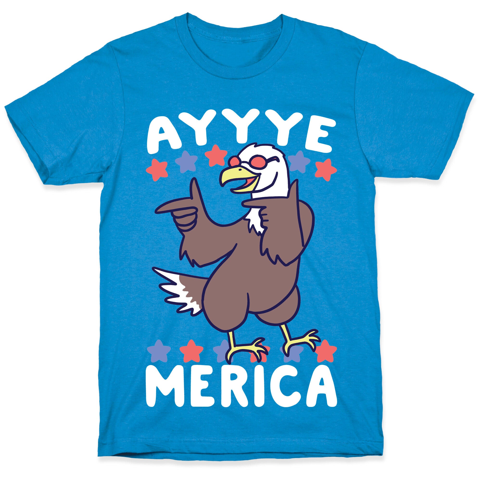 Ayyyyyye-Merica T-Shirt