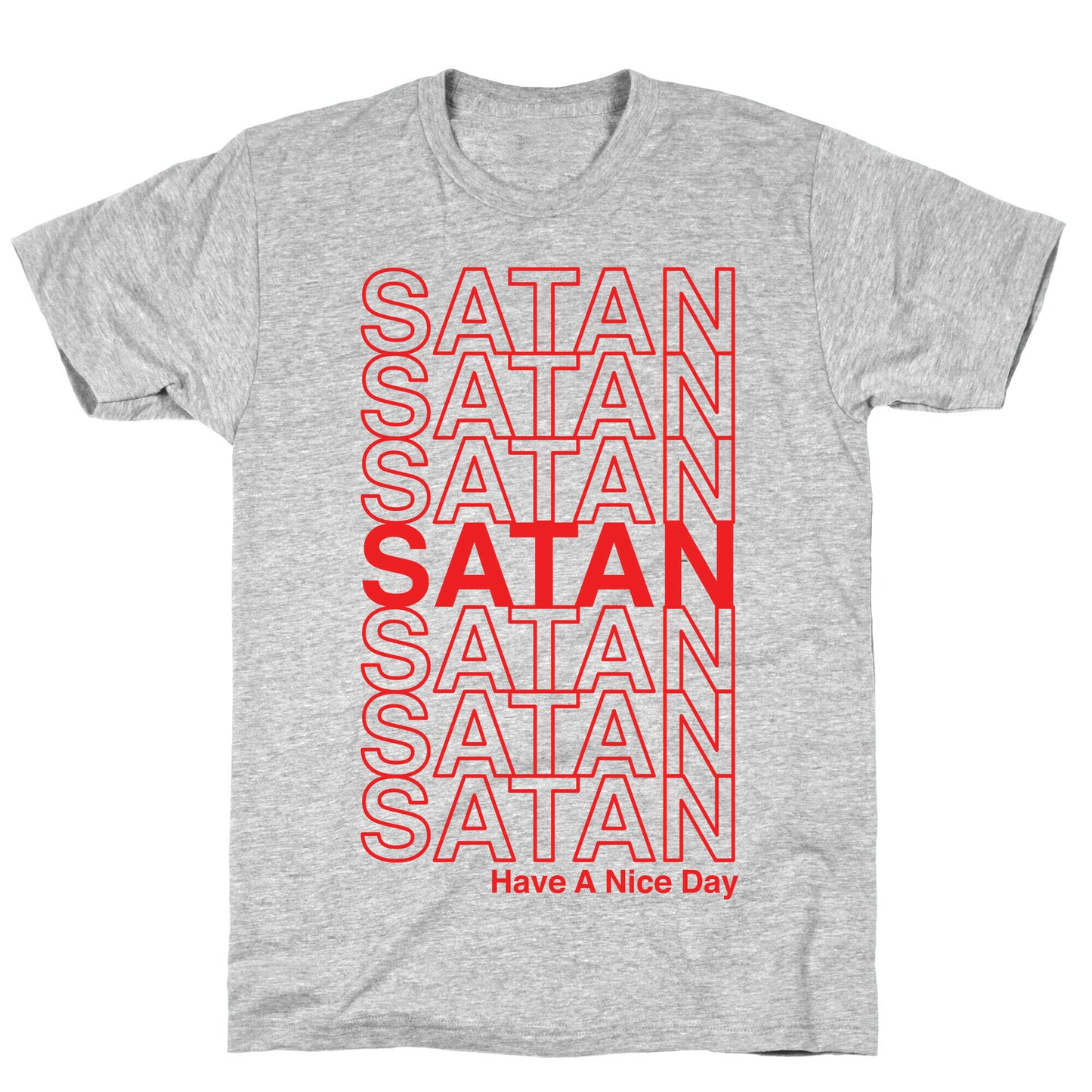 Satan Satan Satan Thank You Have a Nice Day T-Shirt