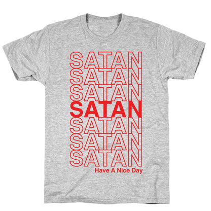 Satan Satan Satan Thank You Have a Nice Day T-Shirt