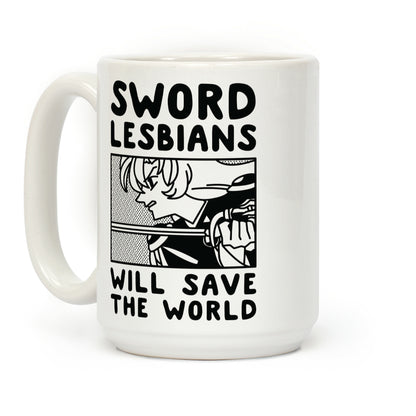 Sword Lesbians Will Save the World Utena Coffee Mug