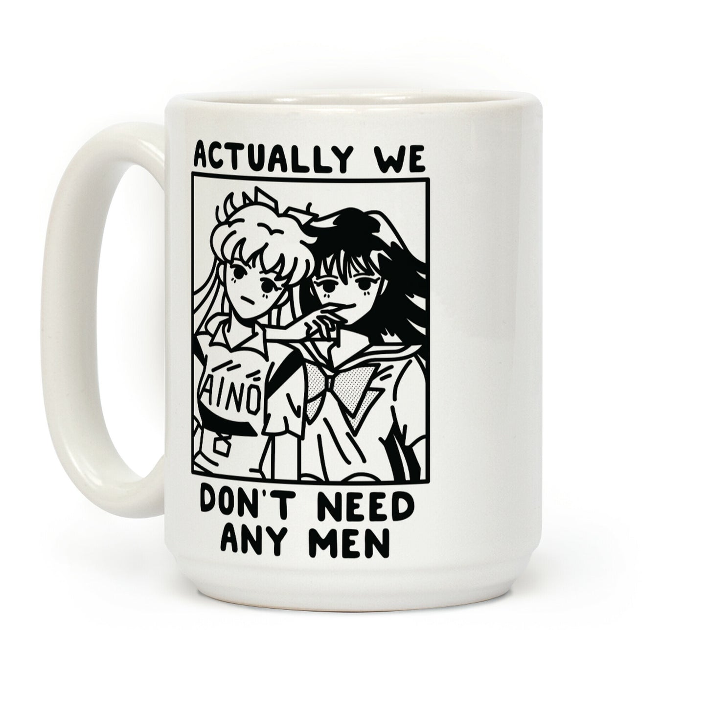 Actually We Don't Need Any Men Minako Rei Coffee Mug