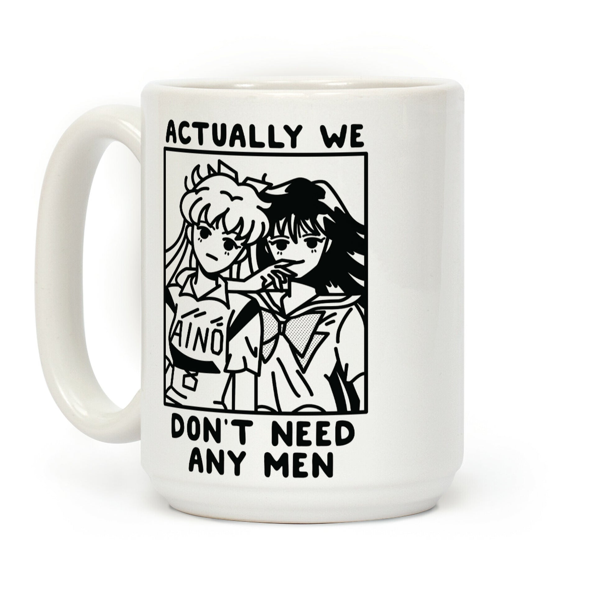 Actually We Don't Need Any Men Minako Rei Coffee Mug