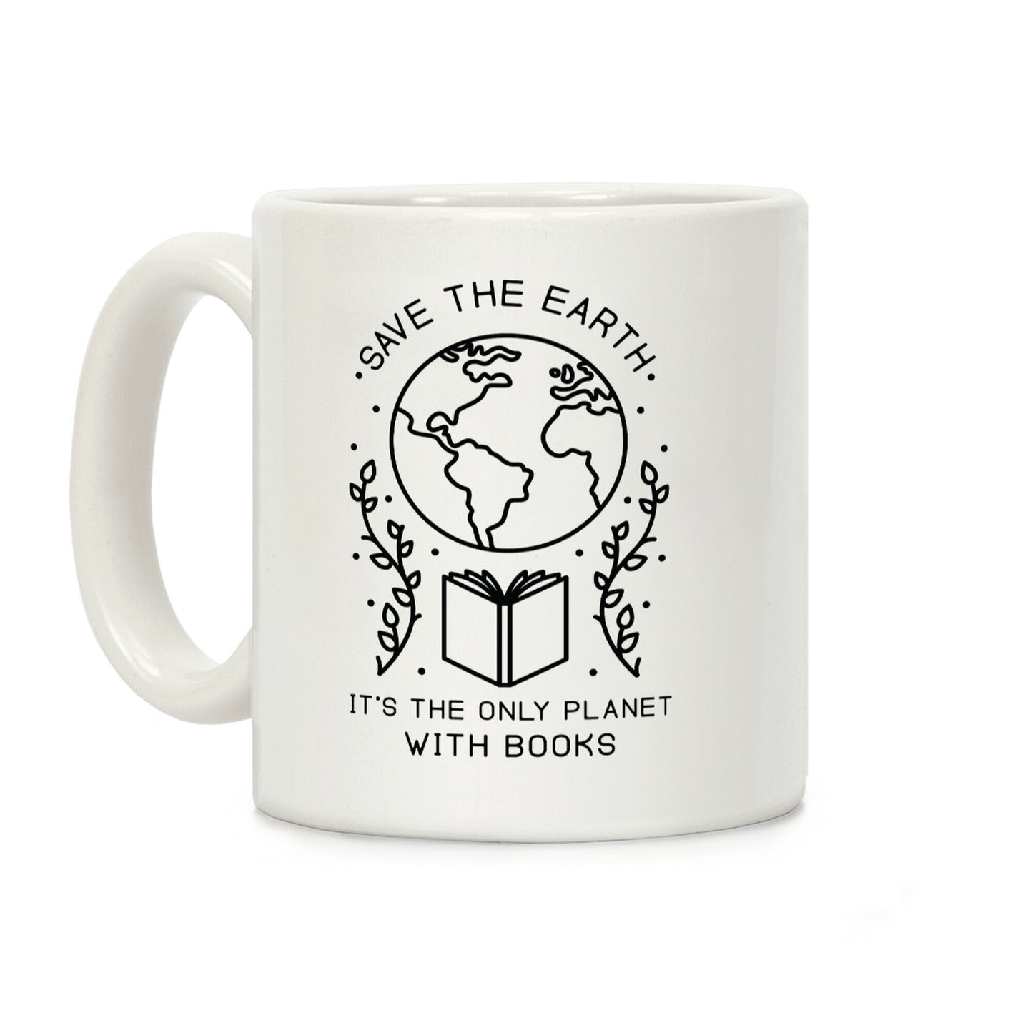 Save the Earth it's the Only Planet With Books Coffee Mug