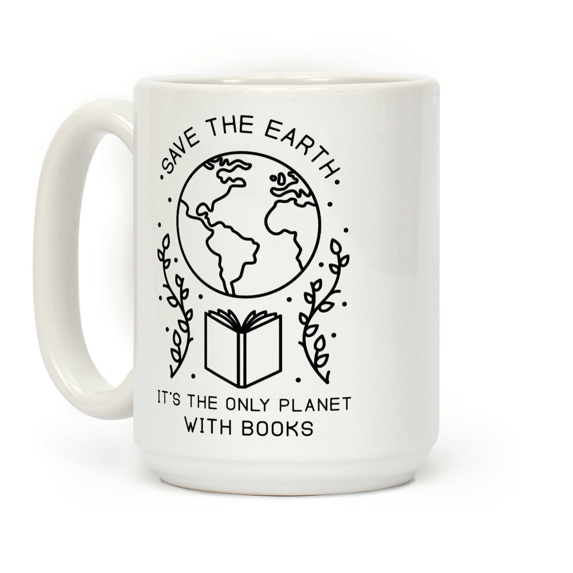 Save the Earth it's the Only Planet With Books Coffee Mug