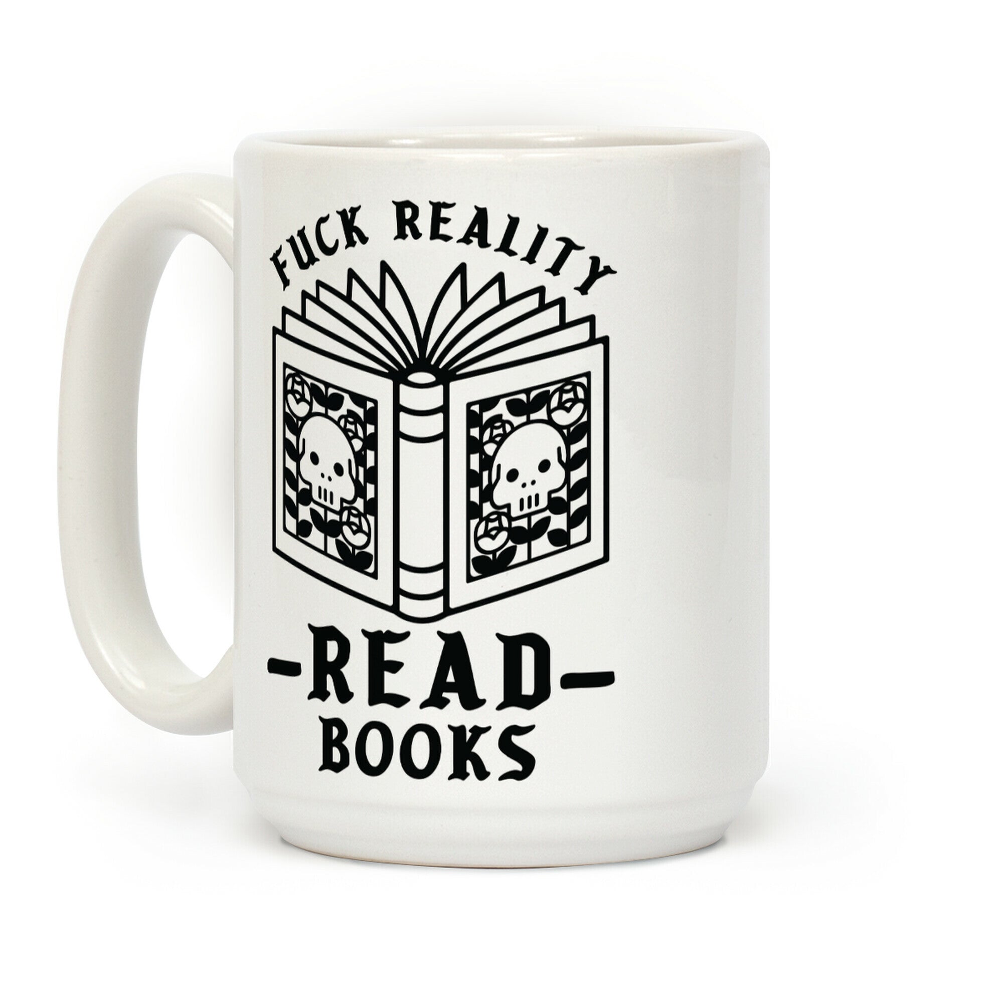 F*** Reality Read Books Coffee Mug