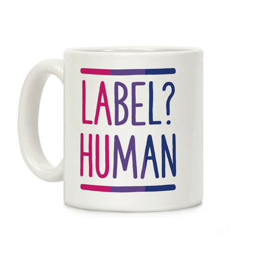 Label? Human Bisexual Pride Coffee Mug