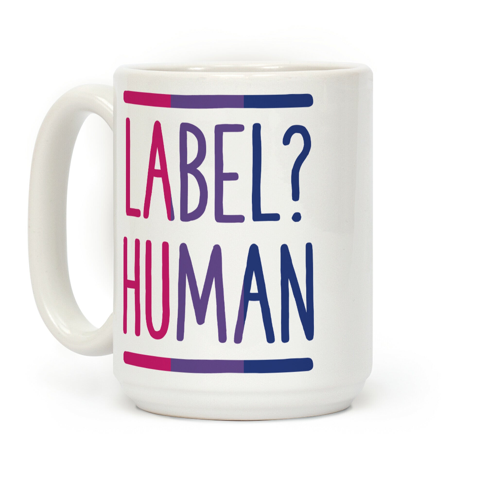 Label? Human Bisexual Pride Coffee Mug