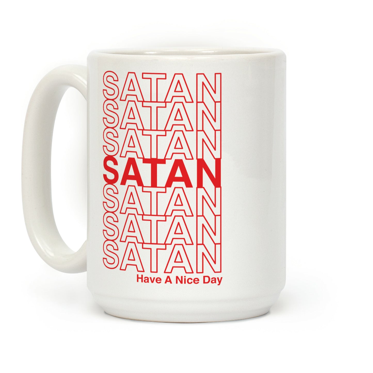 Satan Satan Satan Thank You Have a Nice Day Coffee Mug