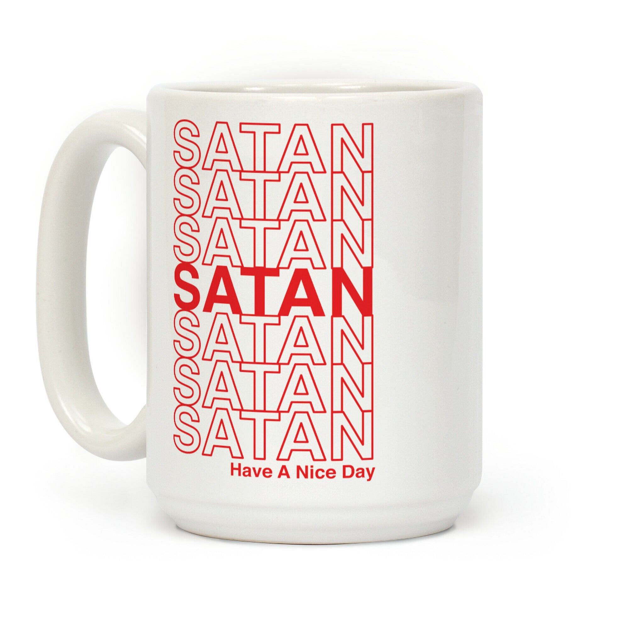 Satan Satan Satan Thank You Have a Nice Day Coffee Mug