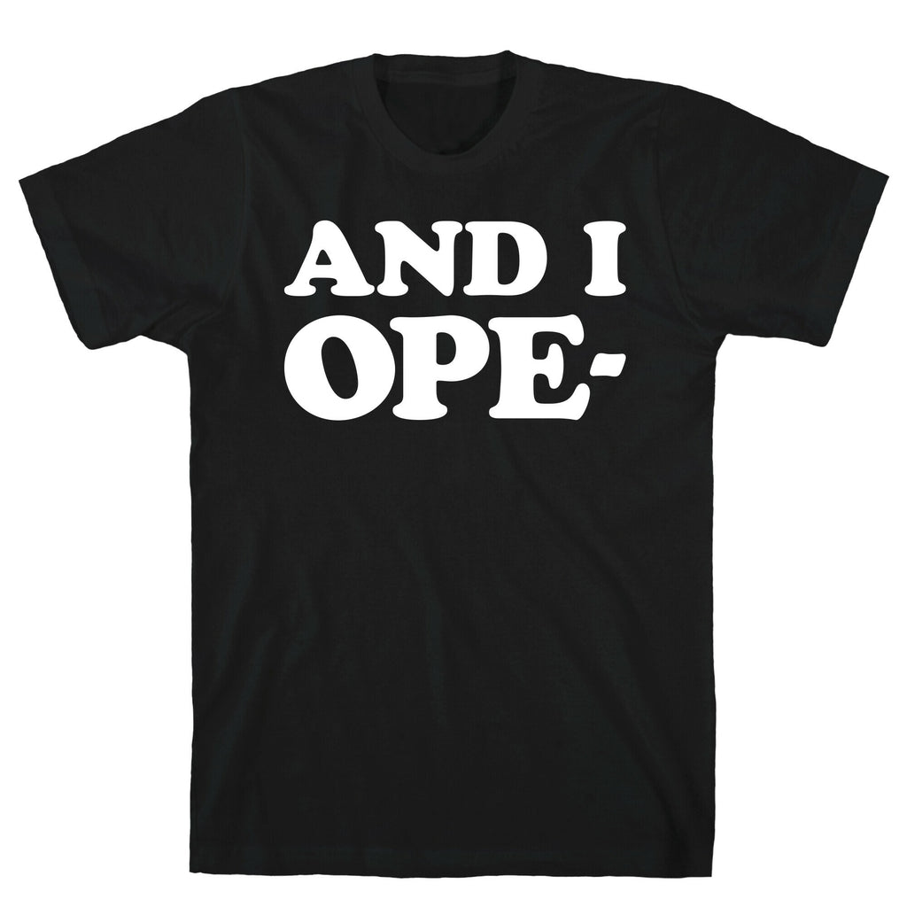 And I Ope- T-Shirt