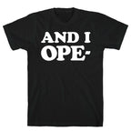 And I Ope- T-Shirt