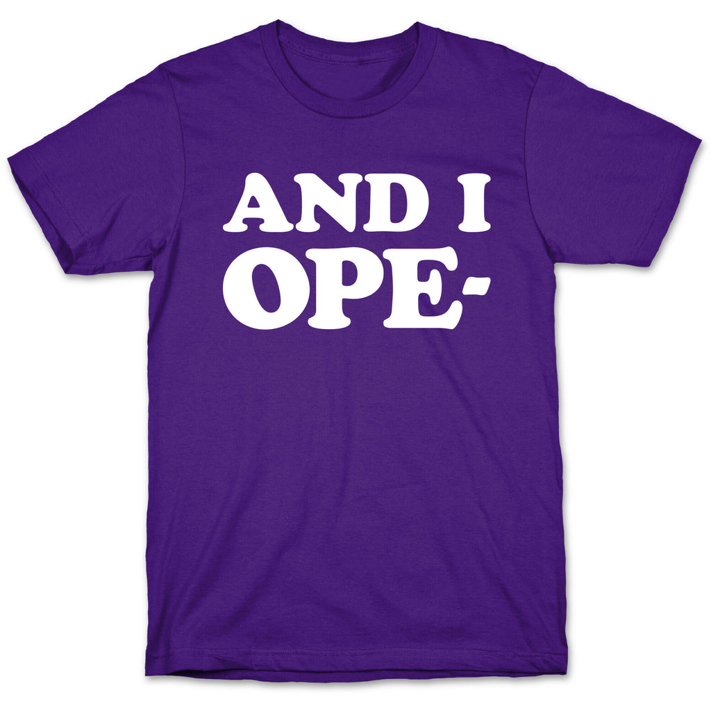 And I Ope- T-Shirt