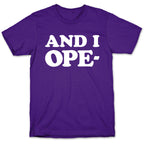 And I Ope- T-Shirt