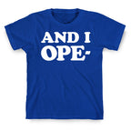 And I Ope- T-Shirt